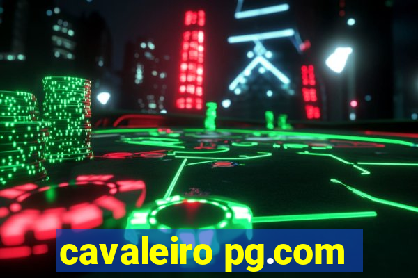 cavaleiro pg.com